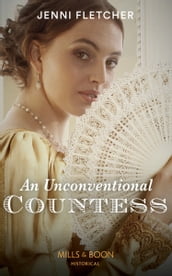 An Unconventional Countess (Regency Belles of Bath, Book 1) (Mills & Boon Historical)