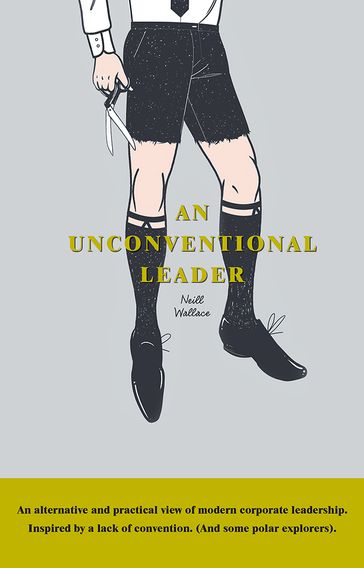 An Unconventional Leader - Neill Wallace