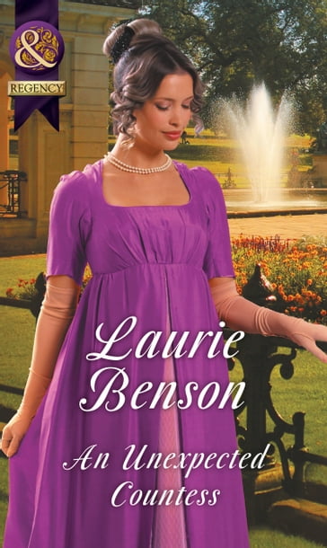 An Unexpected Countess (Secret Lives of the Ton, Book 3) (Mills & Boon Historical) - Laurie Benson