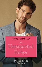 An Unexpected Father (The Fortunes of Texas: The Hotel Fortune, Book 3) (Mills & Boon True Love)