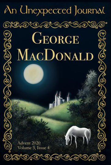 An Unexpected Journal: George MacDonald - Aaron Stephens - An Unexpected Journal - Annie Nardone - Daniel Ray - Jr Donald W. Catchings - George Scondras - Jason Monroe - JOHN TUTTLE - Kelly Lehtonen - Megan Joy Rials - SETH MYERS