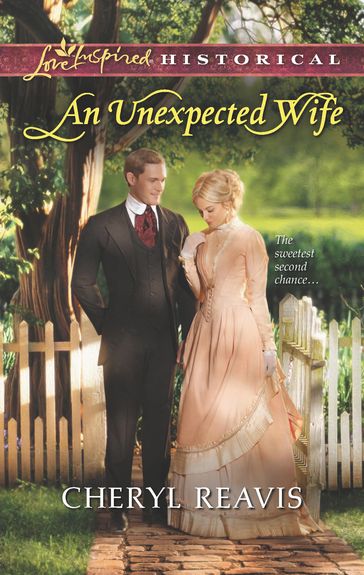 An Unexpected Wife (Mills & Boon Love Inspired Historical) - Cheryl Reavis