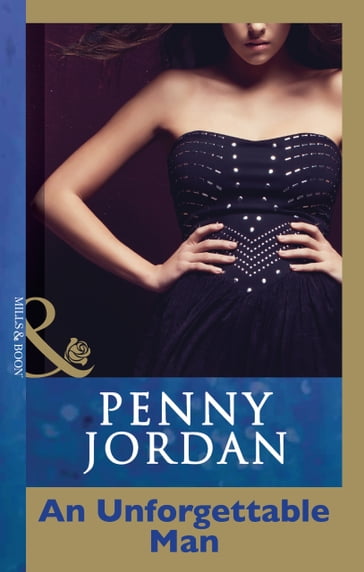 An Unforgettable Man (Penny Jordan Collection) (Mills & Boon Modern) - Penny Jordan