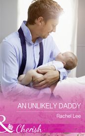 An Unlikely Daddy (Mills & Boon Cherish) (Conard County: The Next Generation, Book 30)