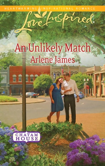 An Unlikely Match (Chatam House, Book 4) (Mills & Boon Love Inspired) - Arlene James