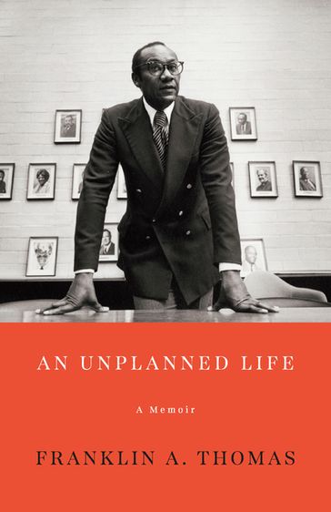 An Unplanned Life - Franklin A. Thomas