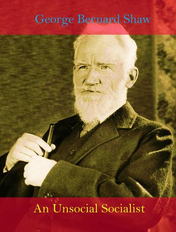 An Unsocial Socialist - George Bernard Shaw