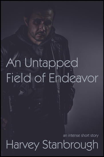 An Untapped Field of Endeavor - Harvey Stanbrough