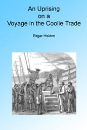 An Uprising on a Voyage in the Coolie Trade. Illustrated.