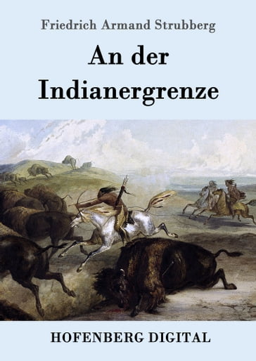 An der Indianergrenze - Friedrich Armand Strubberg