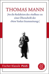 [An die Redaktion des »Aufbau« zu einer Überschrift der »New Yorker Staatszeitung«]