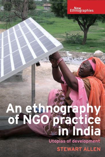 An ethnography of NGO practice in India - Alexander Smith - Stewart Allen