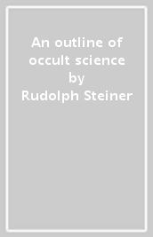 An outline of occult science