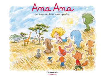 Ana Ana - Tome 9 - La savane dans mon jardin - Alexis Dormal - Dominique Roques