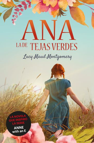 Ana, la de Tejas Verdes 1. Ana, la de Tejas Verdes - Lucy Maud Montgomery