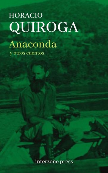 Anaconda y otros cuentos - Horacio Quiroga