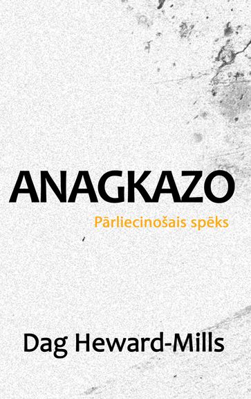 Anagkazo Prliecinošais spks! (Otrais izdevums) - Dag Heward-Mills