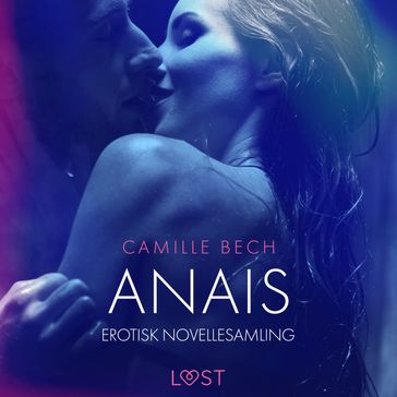 Anais  erotisk novellesamling - Camille Bech