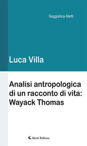 Analisi antropologica di un racconto di vita: Wayack Thomas