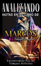 Analizando Notas en el Libro de Marcos: Encontrando Paz en Tiempos Difíciles