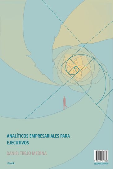 Analíticos empresariales para ejecutivos. Segunda edición. - Daniel Trejo Medina
