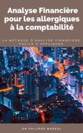 Analyse Financière pour les allergiques à la comptabilité