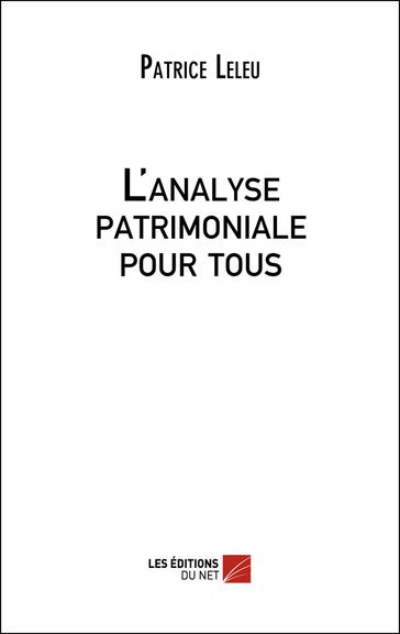 L'Analyse Patrimoniale pour tous - Patrice Leleu