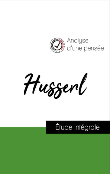 Analyse d'une pensée : Husserl (résumé et fiche de lecture plébiscités par les enseignants sur fichedelecture.fr) - Edmund Husserl