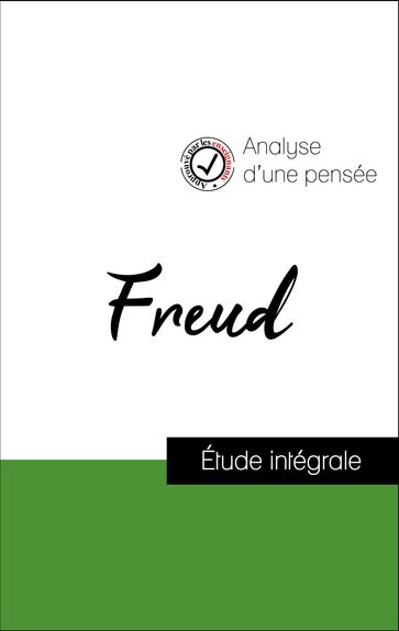 Analyse d'une pensée : Freud (résumé et fiche de lecture plébiscités par les enseignants sur fichedelecture.fr) - Freud Sigmund