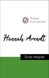 Analyse d une pensée : Hannah Arendt (résumé et fiche de lecture plébiscités par les enseignants sur fichedelecture.fr)