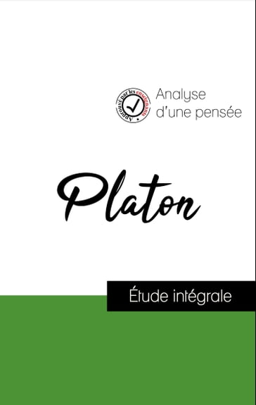 Analyse d'une pensée : Platon (résumé et fiche de lecture plébiscités par les enseignants sur fichedelecture.fr) - Platon