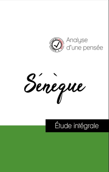 Analyse d'une pensée : Sénèque (résumé et fiche de lecture plébiscités par les enseignants sur fichedelecture.fr) - Sénèque