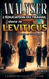 Analyse de l Enseignement du Travail dans le Leviticus: L esprit de la loi à l œuvre