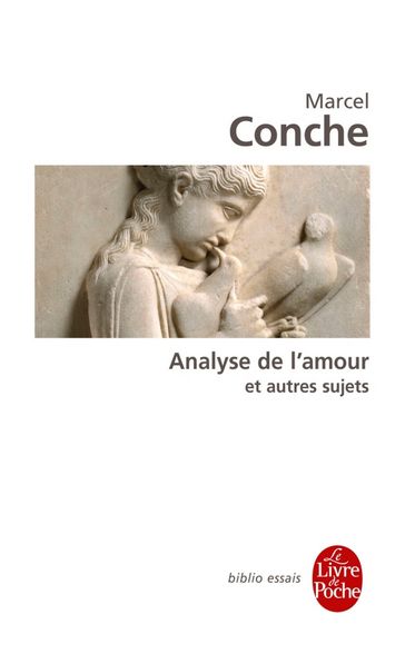 Analyse de l'amour et autres sujets - Marcel Conche