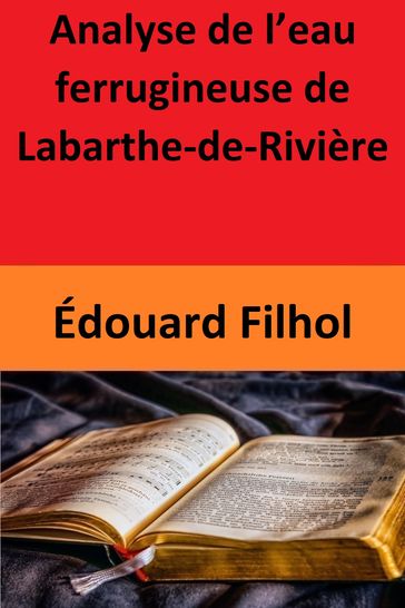 Analyse de l'eau ferrugineuse de Labarthe-de-Rivière - Édouard Filhol