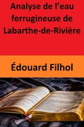 Analyse de l eau ferrugineuse de Labarthe-de-Rivière