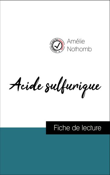 Analyse de l'œuvre : Acide sulfurique (résumé et fiche de lecture plébiscités par les enseignants sur fichedelecture.fr) - Amélie Nothomb