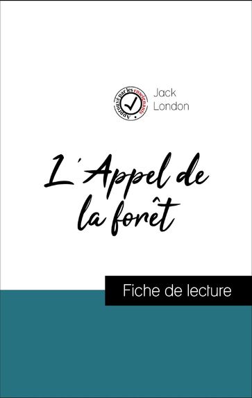 Analyse de l'œuvre : L'Appel de la forêt (résumé et fiche de lecture plébiscités par les enseignants sur fichedelecture.fr) - Jack London