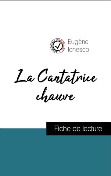 Analyse de l'œuvre : La Cantatrice chauve (résumé et fiche de lecture plébiscités par les enseignants sur fichedelecture.fr) - Eugène Ionesco