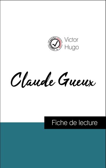 Analyse de l'œuvre : Claude Gueux (résumé et fiche de lecture plébiscités par les enseignants sur fichedelecture.fr) - Victor Hugo