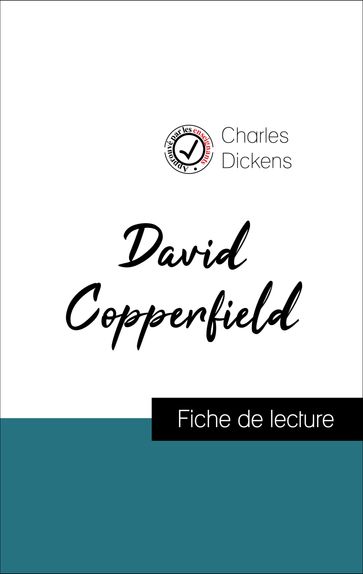 Analyse de l'œuvre : David Copperfield (résumé et fiche de lecture plébiscités par les enseignants sur fichedelecture.fr) - Charles Dickens