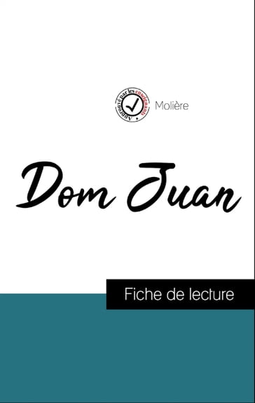 Analyse de l'œuvre : Dom Juan (résumé et fiche de lecture plébiscités par les enseignants sur fichedelecture.fr) - Molière