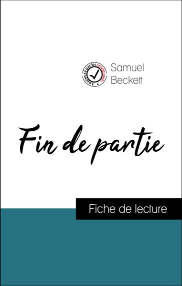 Analyse de l'œuvre : Fin de partie (résumé et fiche de lecture plébiscités par les enseignants sur fichedelecture.fr) - Beckett Samuel