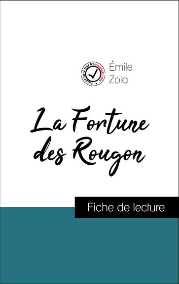 Analyse de l'œuvre : La Fortune des Rougon (résumé et fiche de lecture plébiscités par les enseignants sur fichedelecture.fr) - Émile Zola