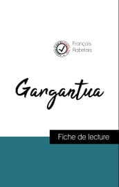 Analyse de l œuvre : Gargantua (résumé et fiche de lecture plébiscités par les enseignants sur fichedelecture.fr)