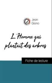 Analyse de l œuvre : L Homme qui plantait des arbres (résumé et fiche de lecture plébiscités par les enseignants sur fichedelecture.fr)