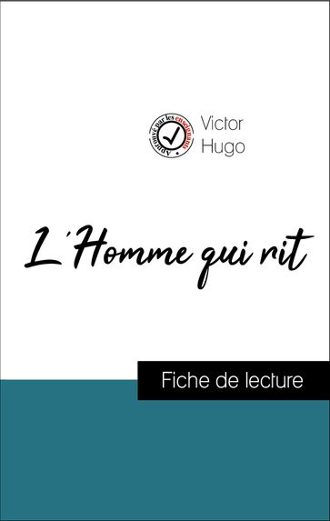 Analyse de l'œuvre : L'Homme qui rit (résumé et fiche de lecture plébiscités par les enseignants sur fichedelecture.fr) - Victor Hugo