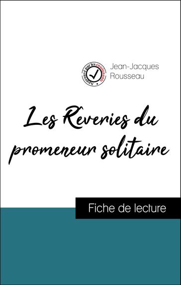 Analyse de l'œuvre : Les Rêveries du promeneur solitaire (résumé et fiche de lecture plébiscités par les enseignants sur fichedelecture.fr) - Jean-Jacques Rousseau