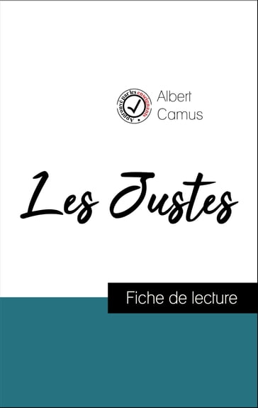 Analyse de l'œuvre : Les Justes (résumé et fiche de lecture plébiscités par les enseignants sur fichedelecture.fr) - Camus Albert