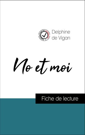 Analyse de l'œuvre : No et moi (résumé et fiche de lecture plébiscités par les enseignants sur fichedelecture.fr) - Delphine de Vigan
